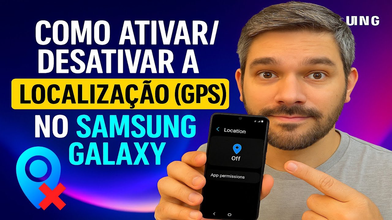 Como Ativar/Desativar a LOCALIZAÇÃO (GPS) no Samsung