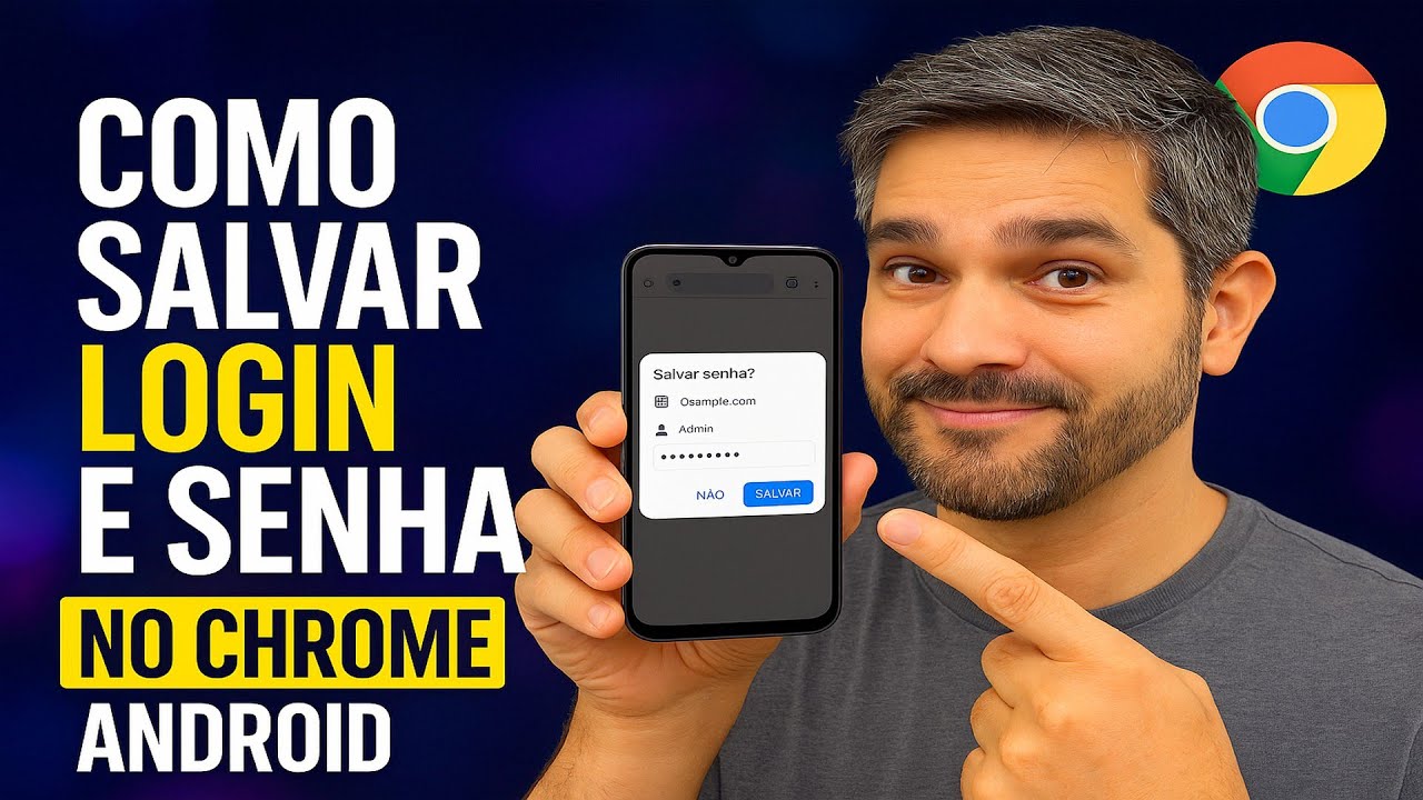 Chrome: Como Salvar LOGIN/SENHA (Android)