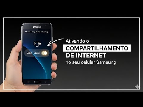 Ativando o compartilhamento de internet no seu celular Samsung