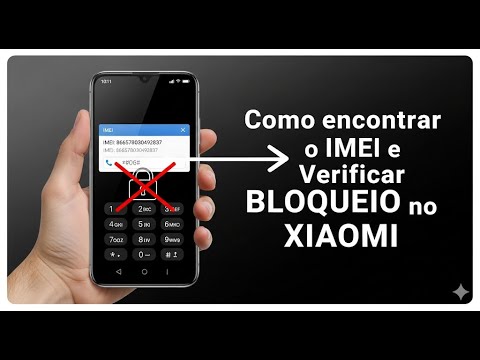 Como encontrar o IMEI e verificar bloqueio no Xiaomi