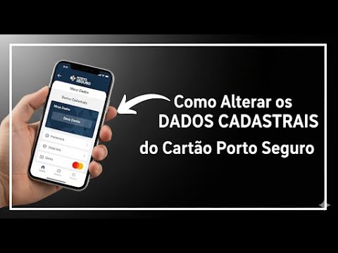 Alterar os Dados Cadastrais do Cartão Porto Seguro Passo a Passo Alterar os Dados Cadastrais do Cartão Porto Seguro Passo a Passo