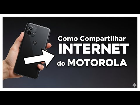 Como Compartilhar a Conexão de Internet do Seu Motorola Como Compartilhar a Conexão de Internet do Seu Motorola