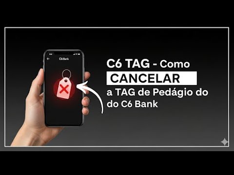 Como Cancelar a Tag de Pedágio do C6 Bank de Forma Simples Como Cancelar a Tag de Pedágio do C6 Bank de Forma Simples