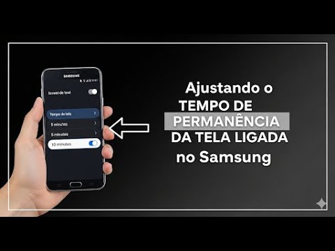 Ajustando o tempo de permanência da tela ligada no Samsung Ajustando o tempo de permanência da tela ligada no Samsung