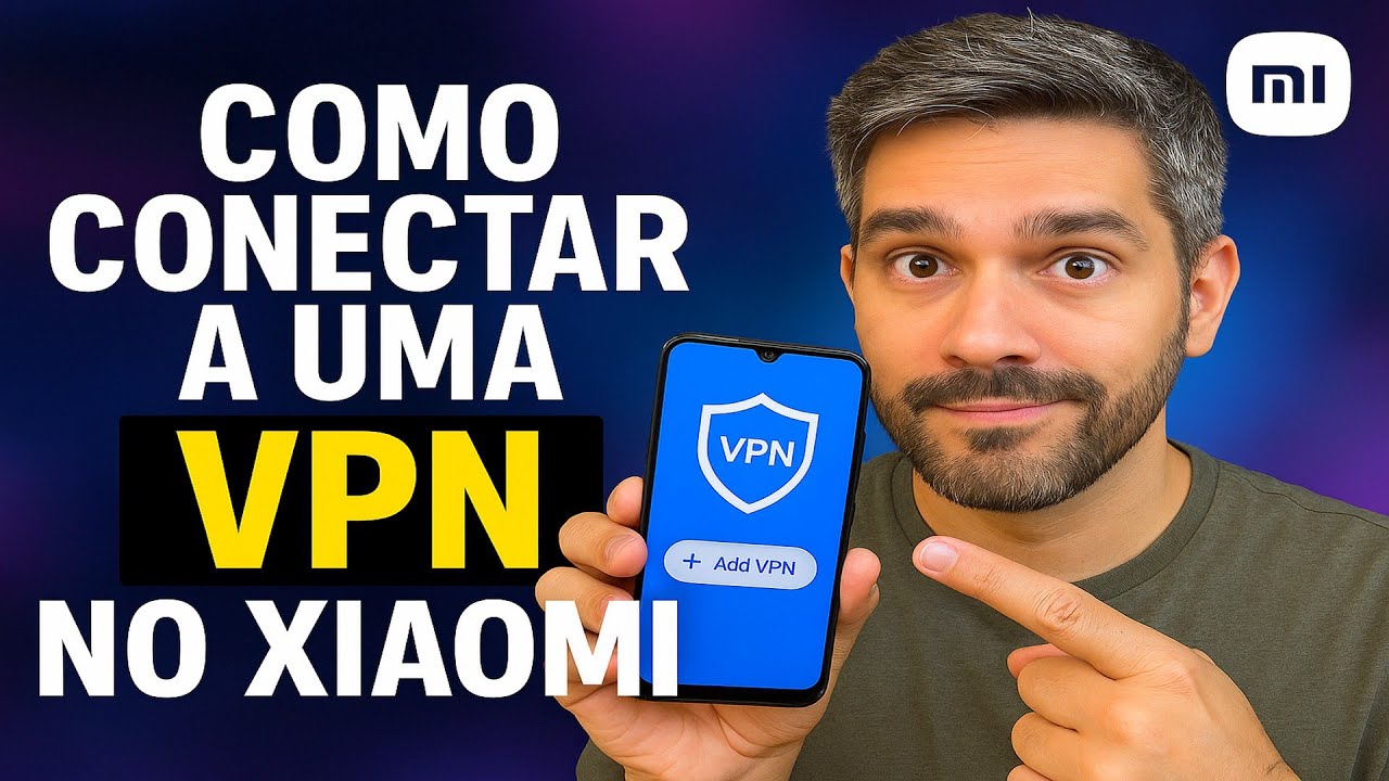 Como se Conectar a uma VPN no Xiaomi