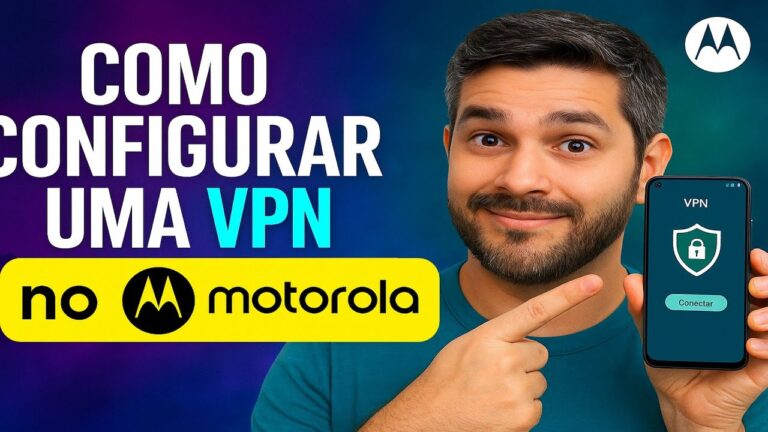 Como Configurar uma VPN no Motorola