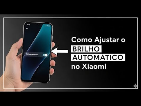 Ativar ou Desativar Brilho Automático no Xiaomi