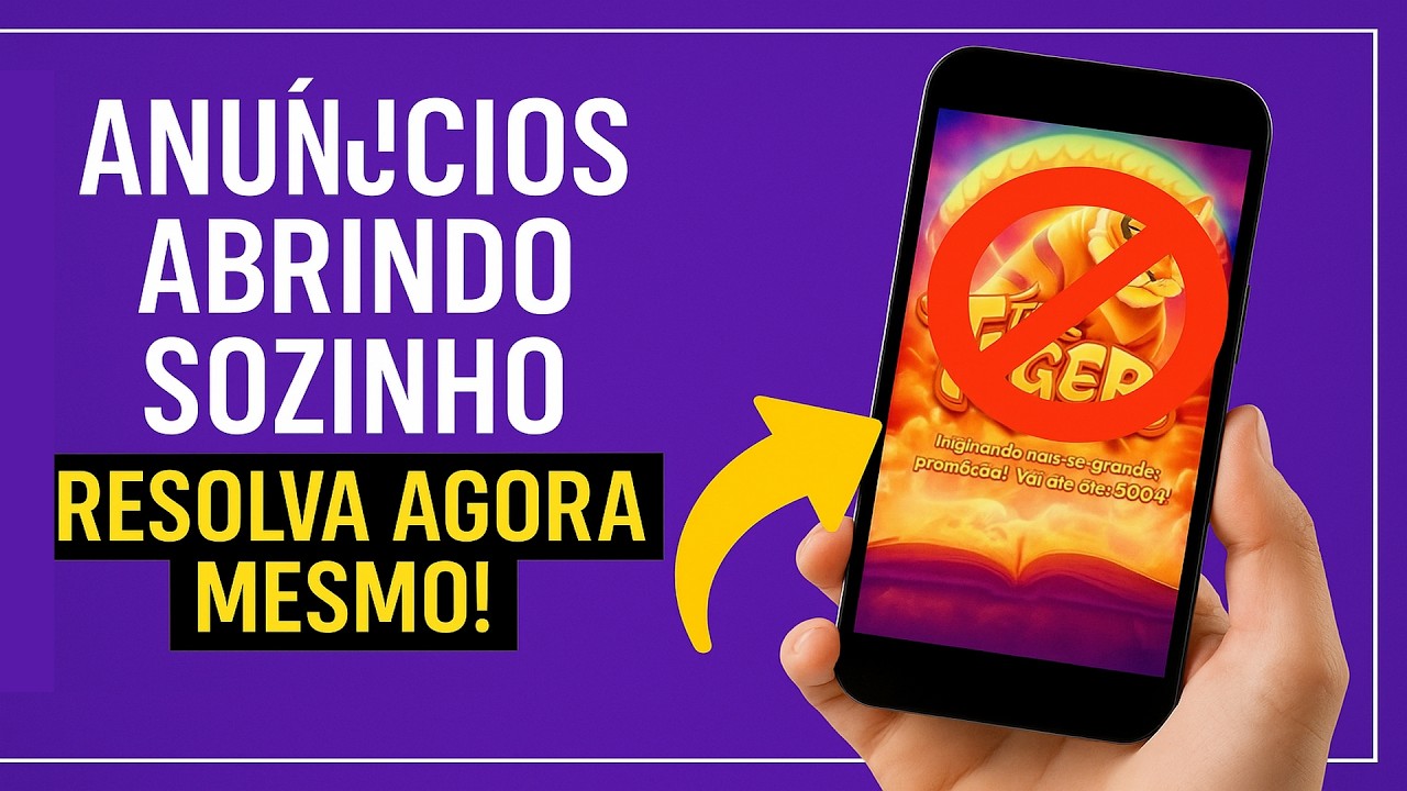 ANÚNCIOS ABRINDO SOZINHO? RESOLVA AGORA MESMO!
