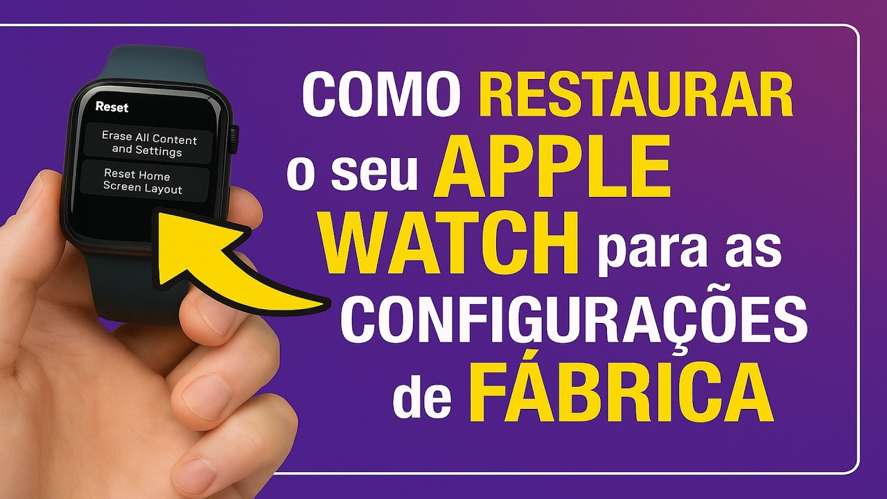 Como RESTAURAR o seu Apple Watch para as Configurações de Fábrica