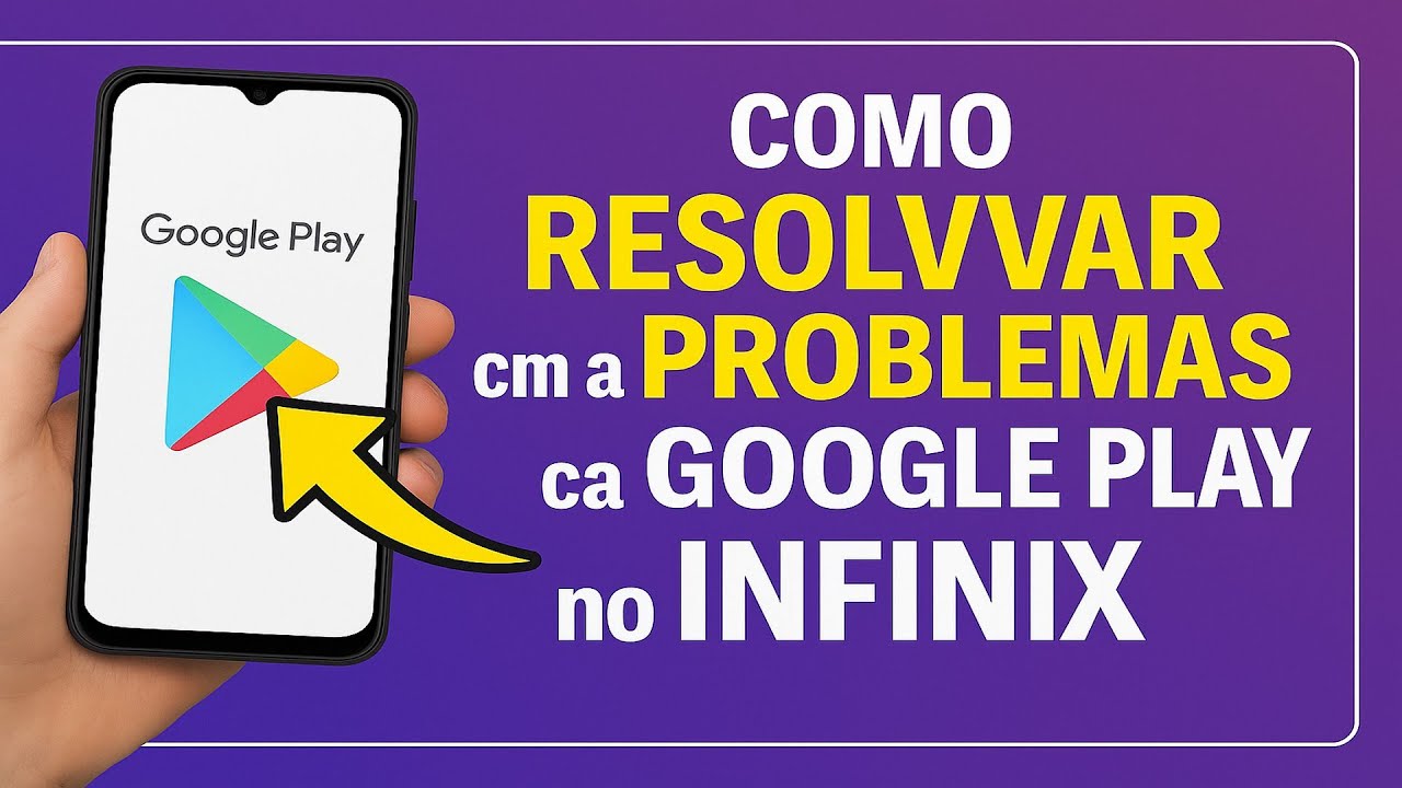 Como Resolver PROBLEMAS com a GOOGLE PLAY no INFINIX