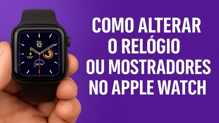 Como Alterar o Relógio ou Mostradores no Apple Watch