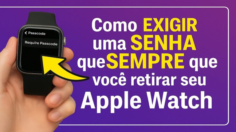 Como Exigir uma SENHA sempre que você retirar seu Apple Watch