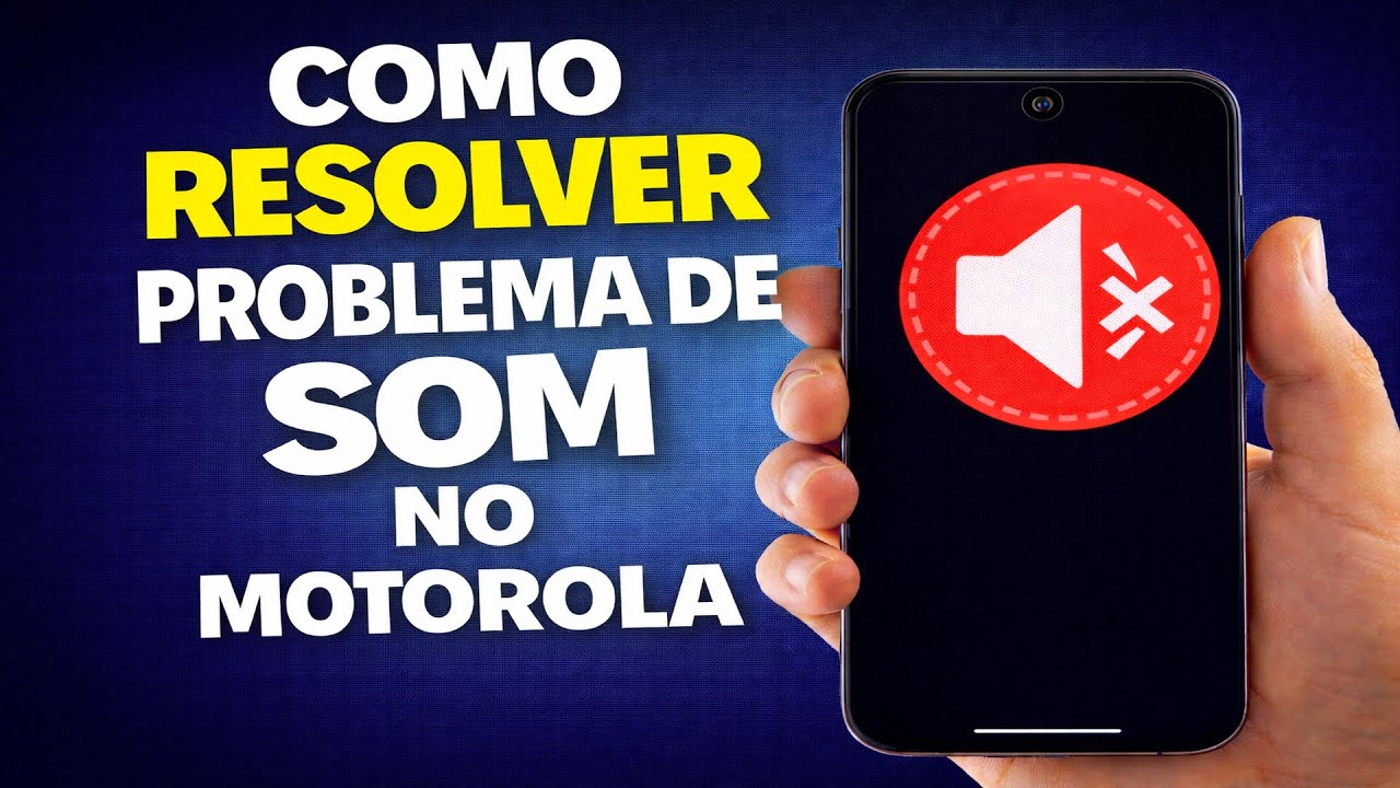 COMO RESOLVER PROBLEMA DE SOM NO MOTOROLA