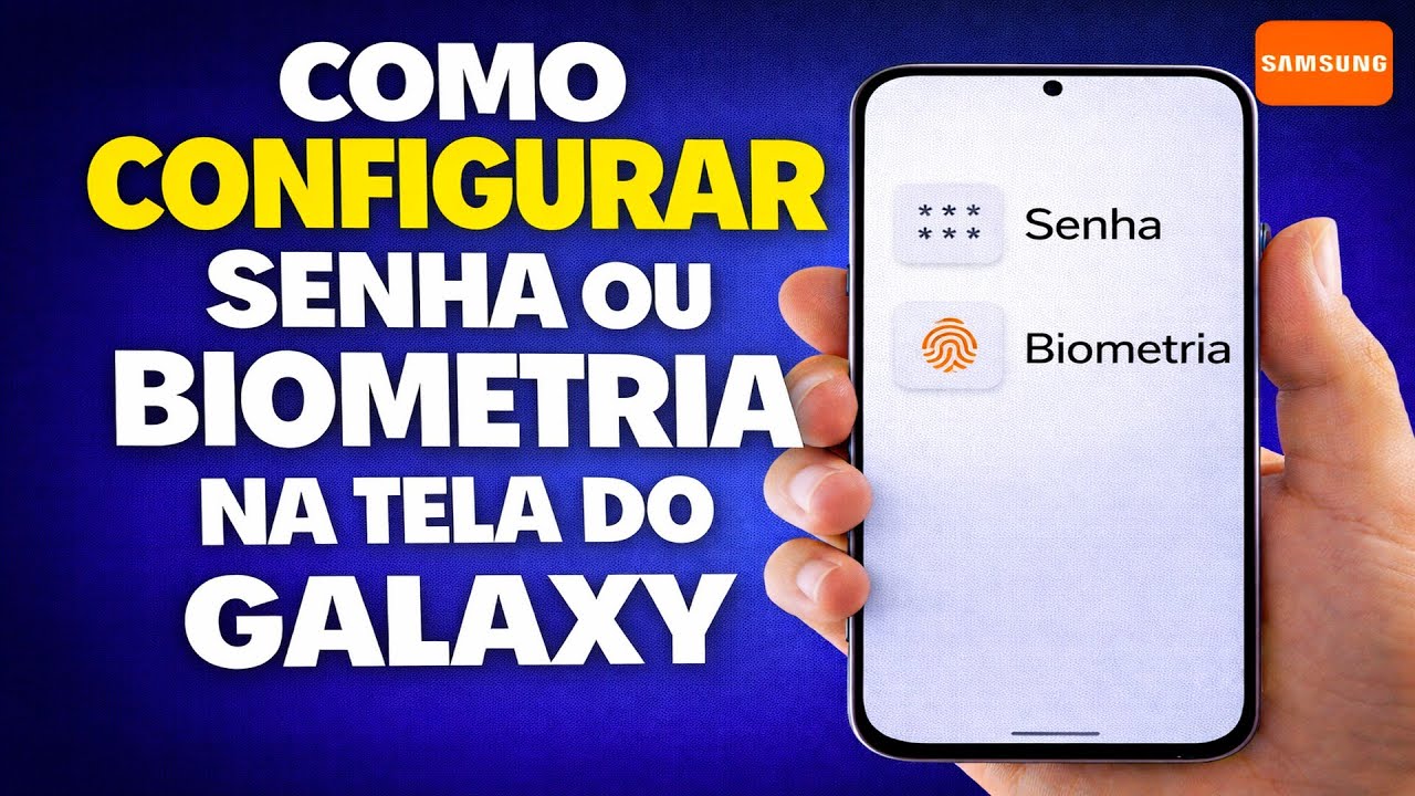 COMO CONFIGURAR SENHA OU BIOMETRIA NA TELA DO GALAXY