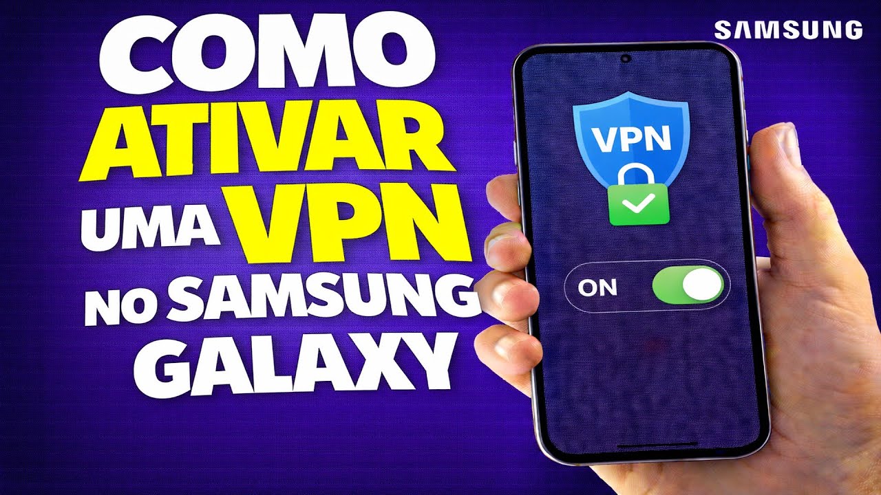 COMO ATIVAR UMA VPN NO SAMSUNG GALAXY