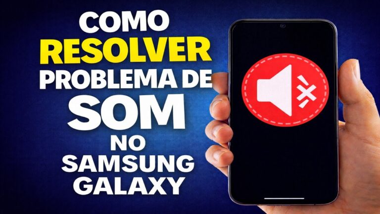 COMO RESOLVER PROBLEMA DE SOM NO SAMSUNG GALAXY