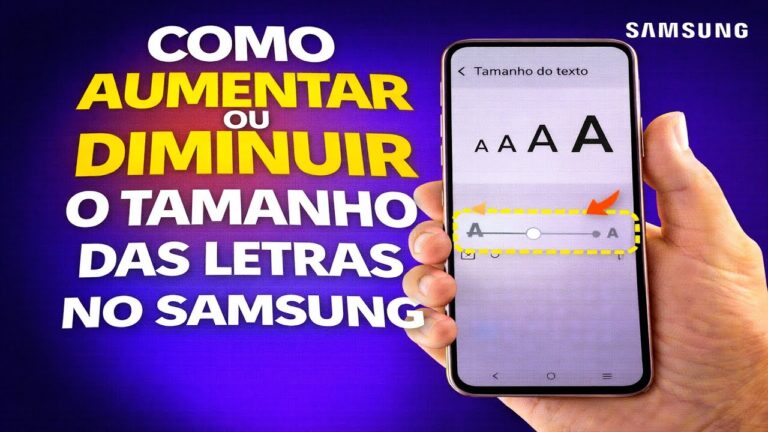 COMO AUMENTAR OU DIMINUIR O TAMANHO DAS LETRAS NO SAMSUNG