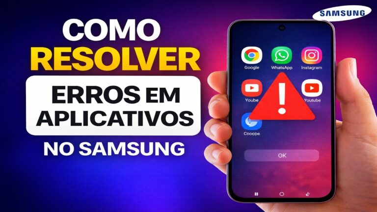 COMO RESOLVER ERROS EM APLICATIVOS NO SAMSUNG