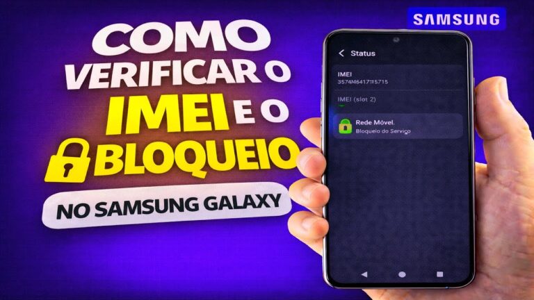 COMO VERIFICAR O IMEI E O BLOQUEIO NO SAMSUNG GALAXY