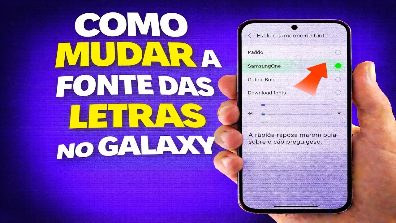 COMO MUDAR A FONTE DAS LETRAS NO GALAXY
