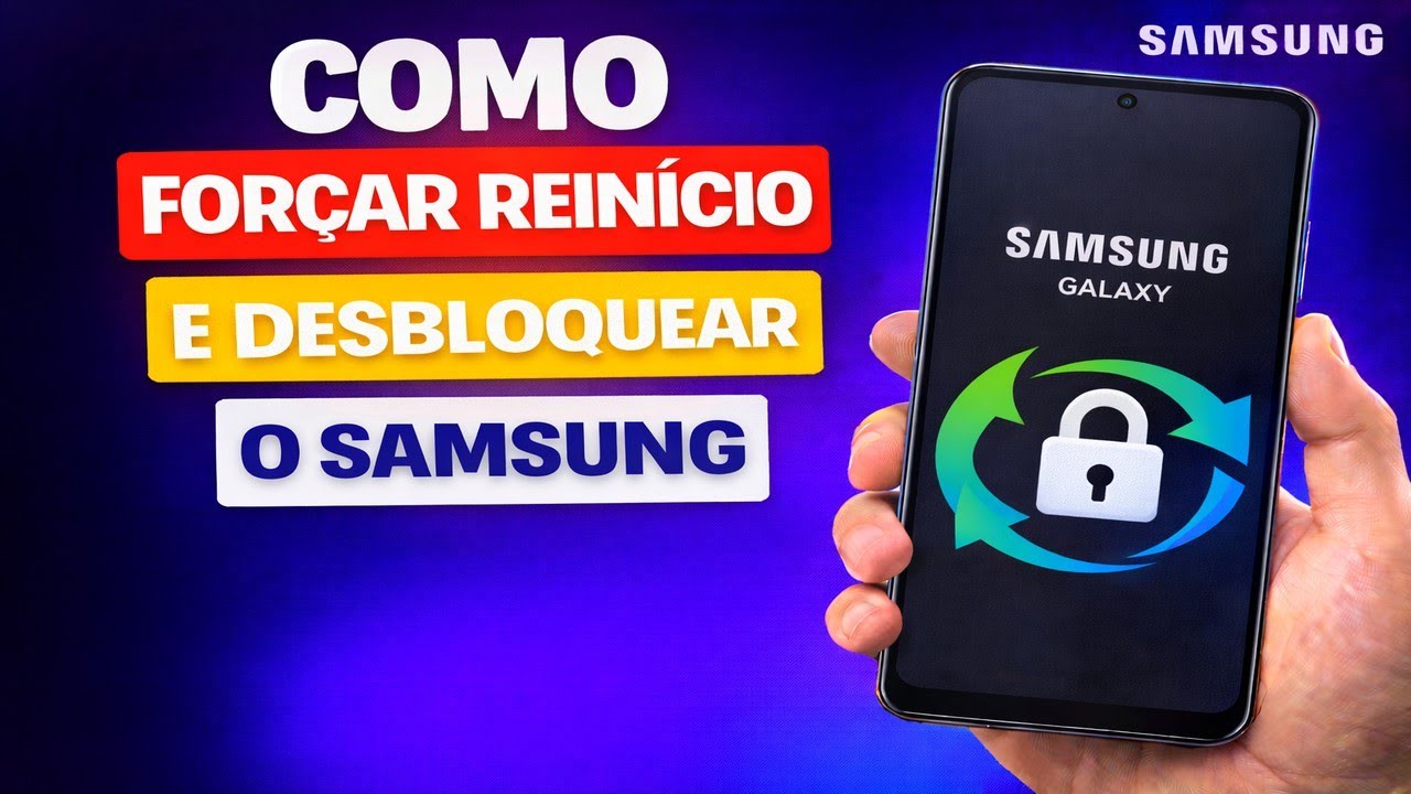 COMO FORÇAR REINÍCIO E DESBLOQUEAR O SAMSUNG
