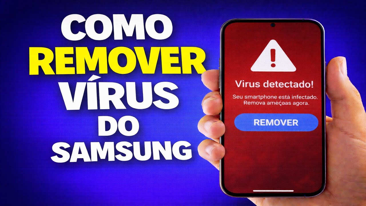 COMO REMOVER VÍRUS DO SAMSUNG