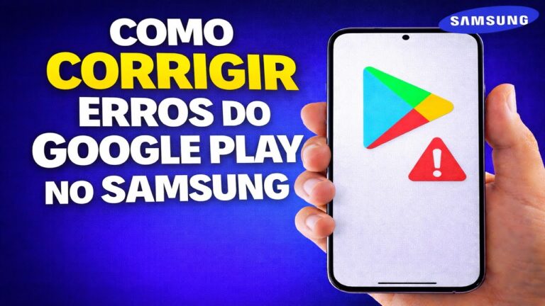 COMO CORRIGIR ERROS DO GOOGLE PLAY NO SAMSUNG