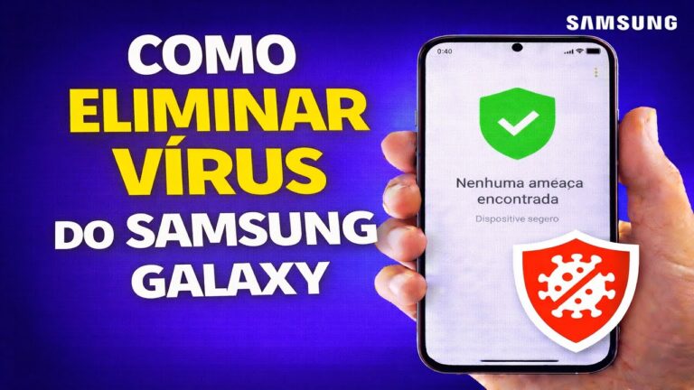 COMO ELIMINAR VÍRUS DO SAMSUNG GALAXY