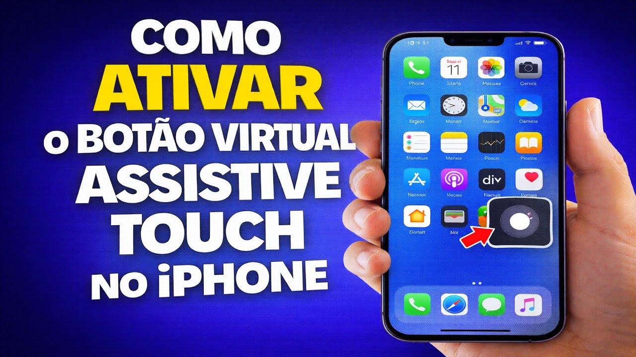 COMO ATIVAR O BOTÃO VIRTUAL ASSISTIVE TOUCH NO IPHONE