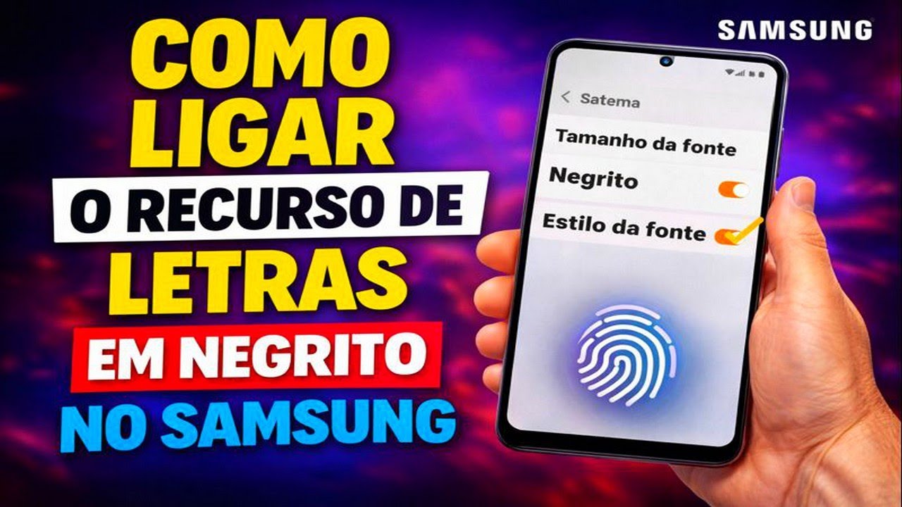 COMO LIGAR O RECURSO DE LETRAS EM NEGRITO NO SAMSUNG