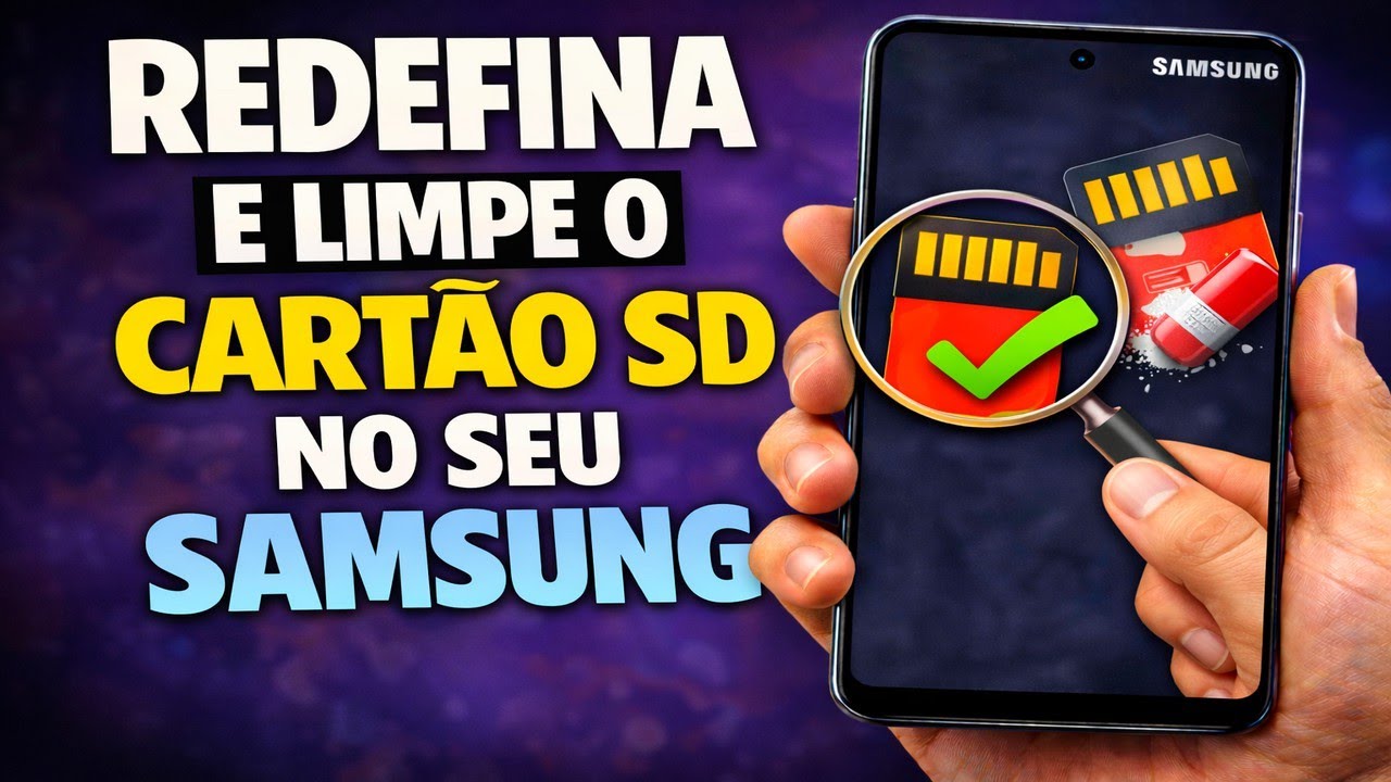 REDEFINA E LIMPE O CARTÃO SD NO SEU SAMSUNG
