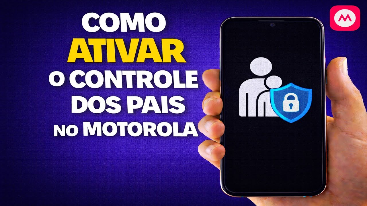 COMO ATIVAR O CONTROLE DOS PAIS NO MOTOROLA