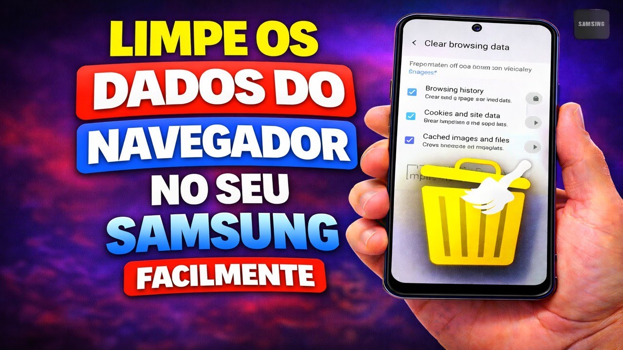 LIMPE OS DADOS DO NAVEGADOR NO SEU SAMSUNG FACILMENTE