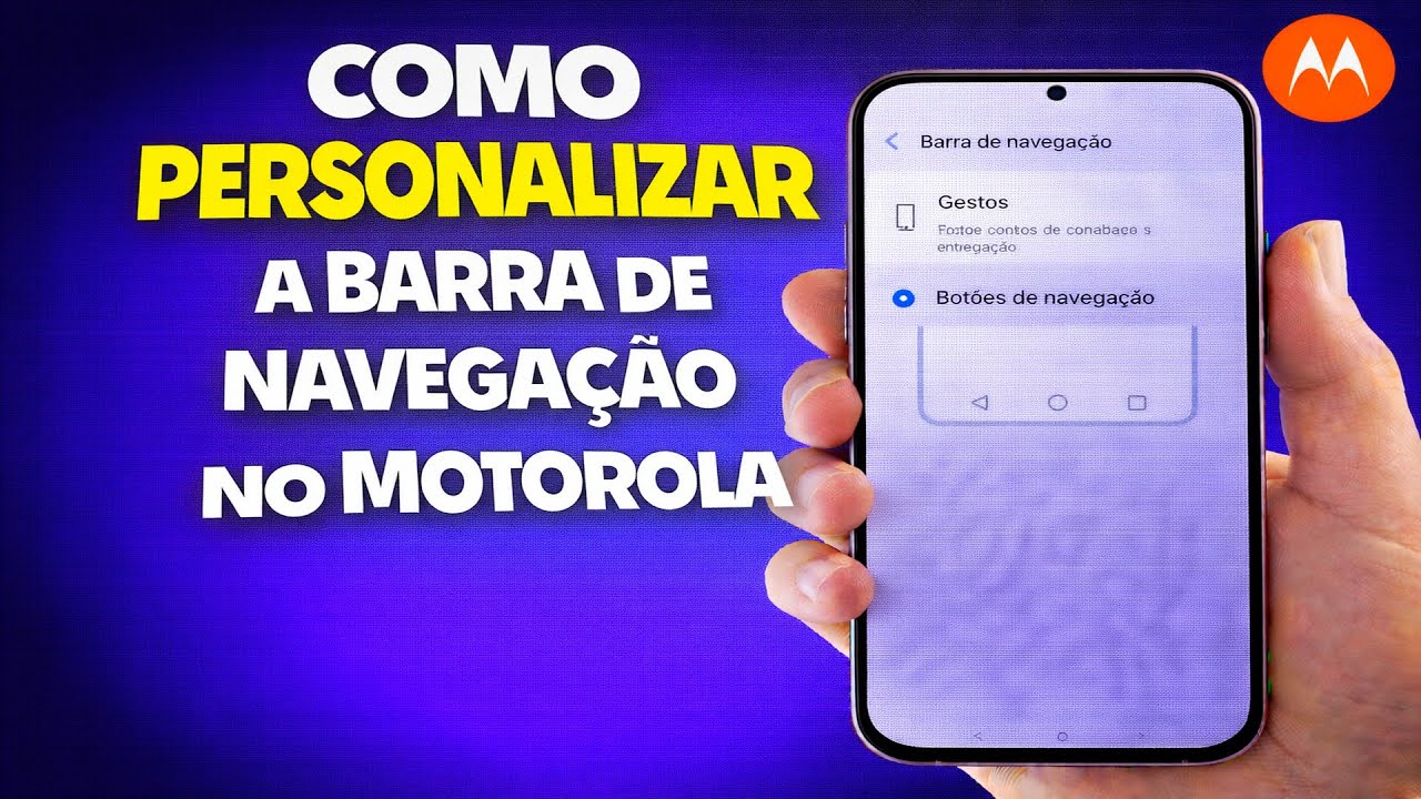 COMO PERSONALIZAR A BARRA DE NAVEGAÇÃO NO MOTOROLA