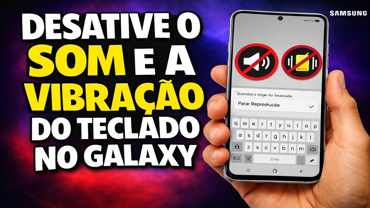 DESATIVE O SOM E A VIBRAÇÃO DO TECLADO NO GALAXY