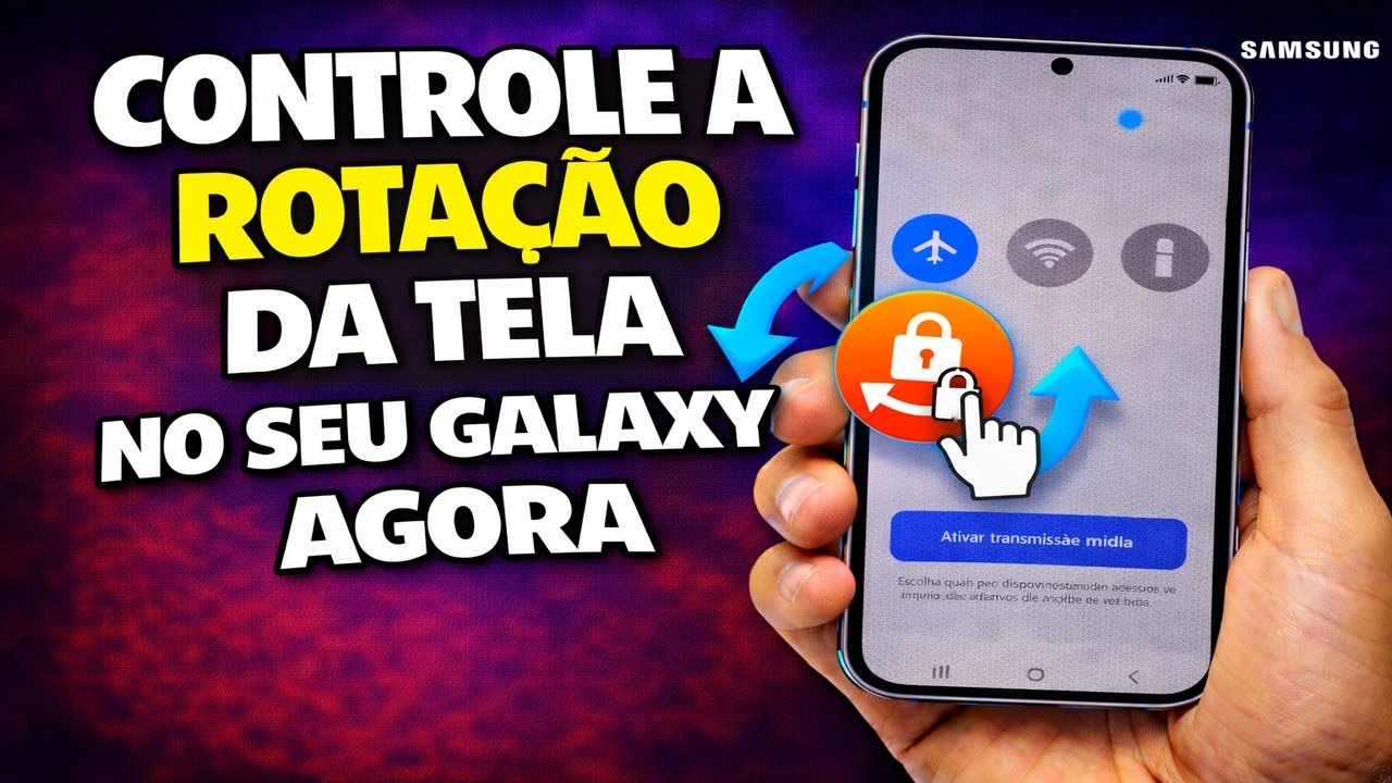CONTROLE A ROTAÇÃO DA TELA NO SEU GALAXY AGORA