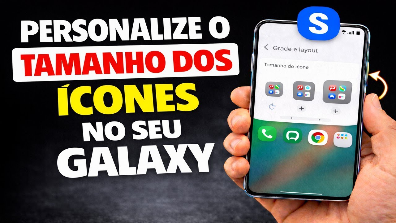 PERSONALIZE O TAMANHO DOS ÍCONES NO SEU GALAXY