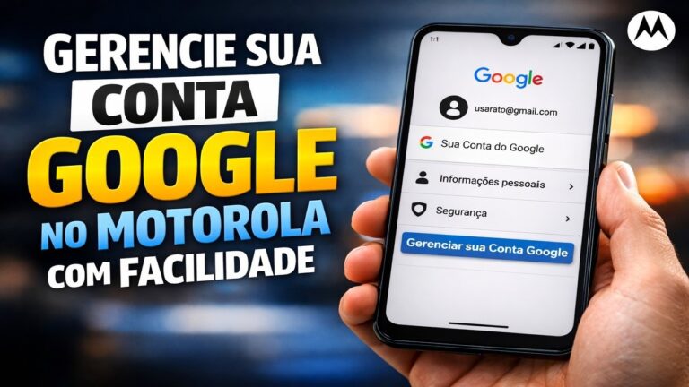GERENCIE SUA CONTA GOOGLE NO MOTOROLA COM FACILIDADE