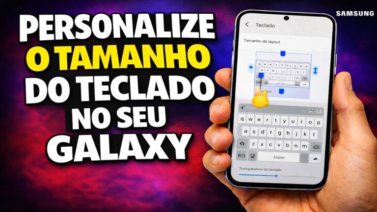 PERSONALIZE O TAMANHO DO TECLADO NO SEU GALAXY