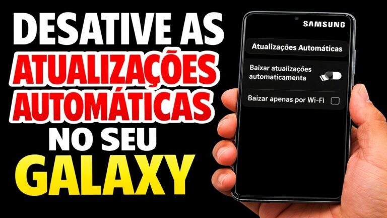 DESATIVE AS ATUALIZAÇÕES AUTOMÁTICAS NO SEU GALAXY