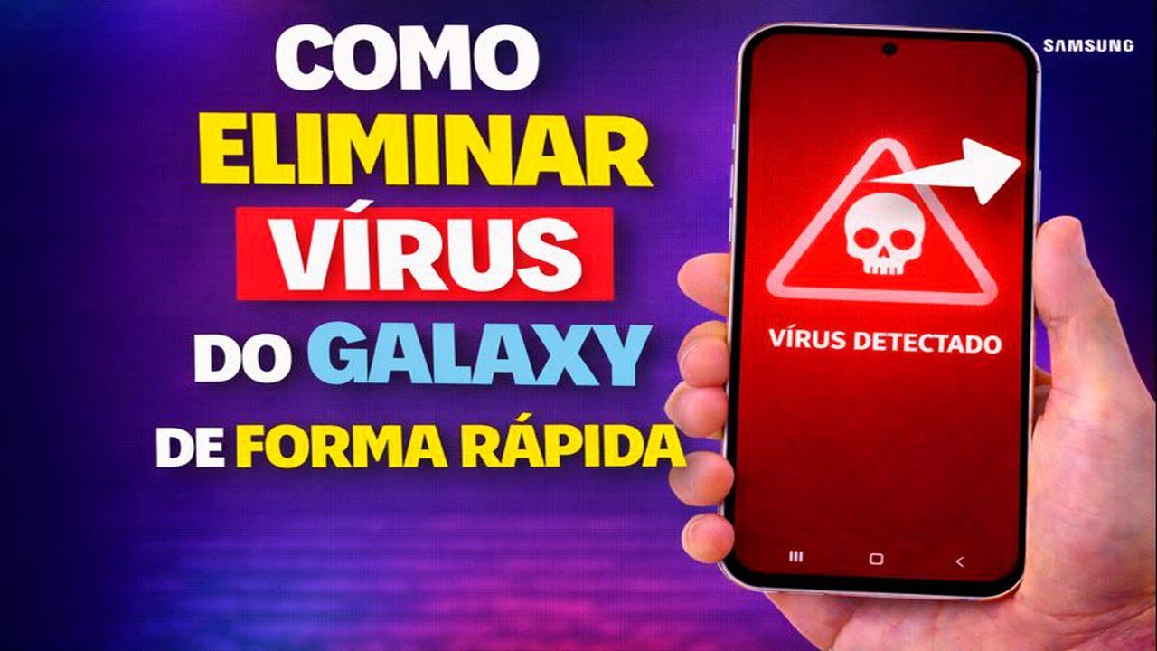 COMO ELIMINAR VÍRUS DO GALAXY DE FORMA RÁPIDA COMO ELIMINAR VÍRUS DO GALAXY DE FORMA RÁPIDA
