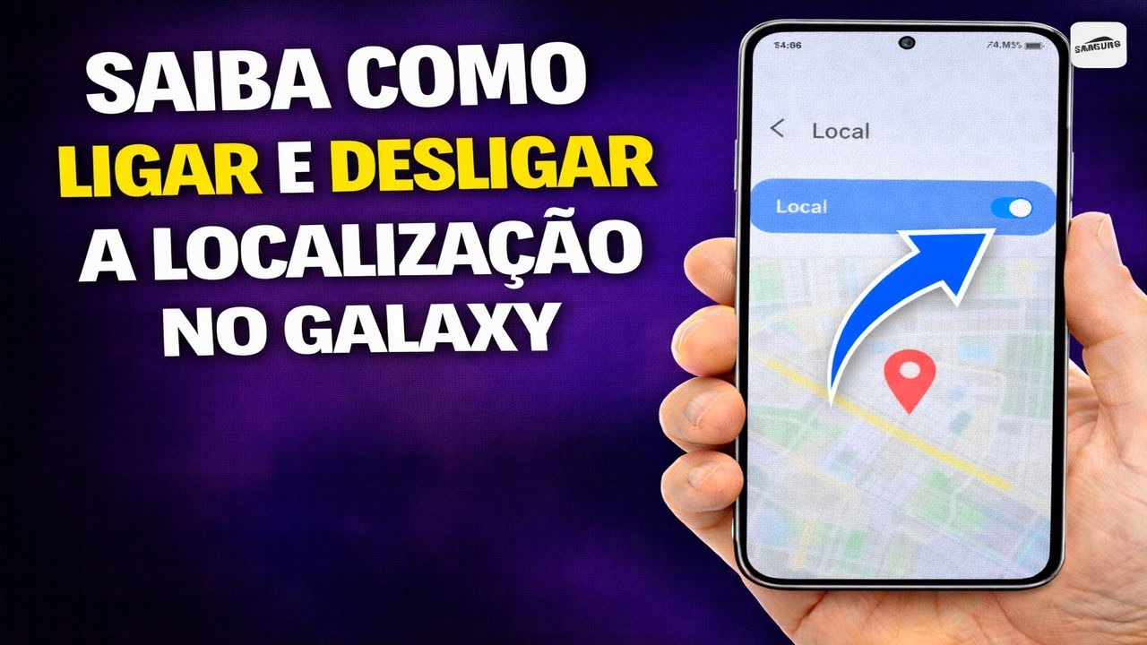 SAIBA COMO LIGAR E DESLIGAR A LOCALIZAÇÃO NO GALAXY