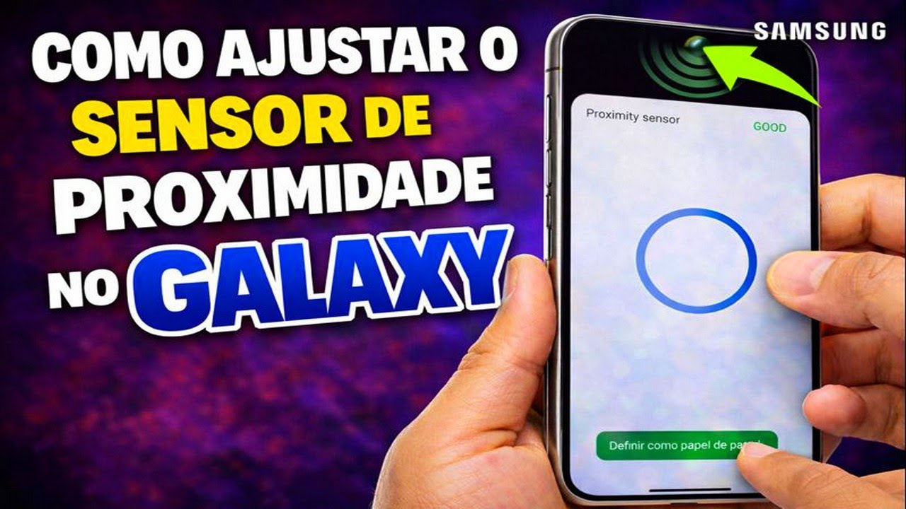 COMO AJUSTAR O SENSOR DE PROXIMIDADE NO GALAXY
