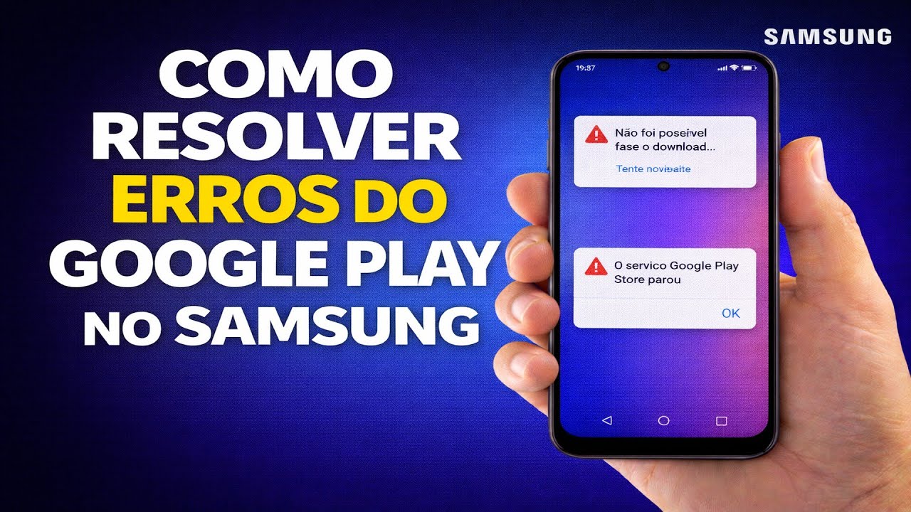 COMO RESOLVER ERROS DO GOOGLE PLAY NO SAMSUNG