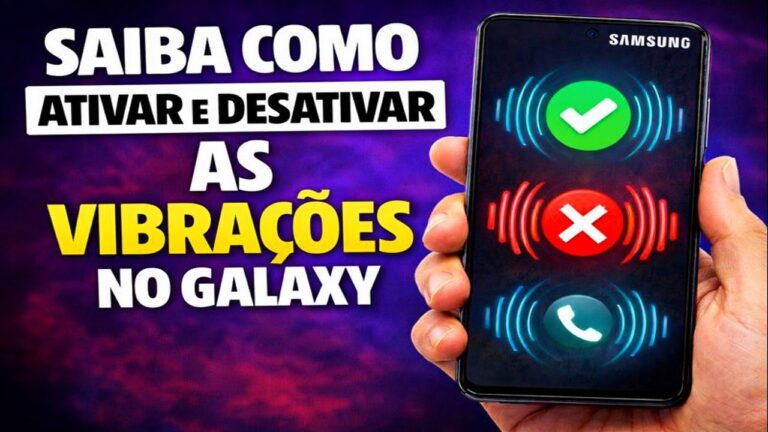 SAIBA COMO ATIVAR E DESATIVAR AS VIBRAÇÕES NO GALAXY