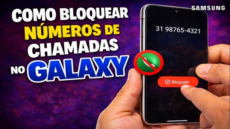 COMO BLOQUEAR NÚMEROS DE CHAMADAS NO GALAXY