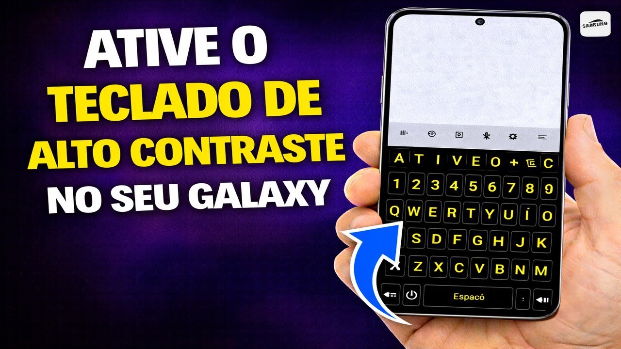 ATIVE O TECLADO DE ALTO CONTRASTE NO SEU GALAXY ATIVE O TECLADO DE ALTO CONTRASTE NO SEU GALAXY