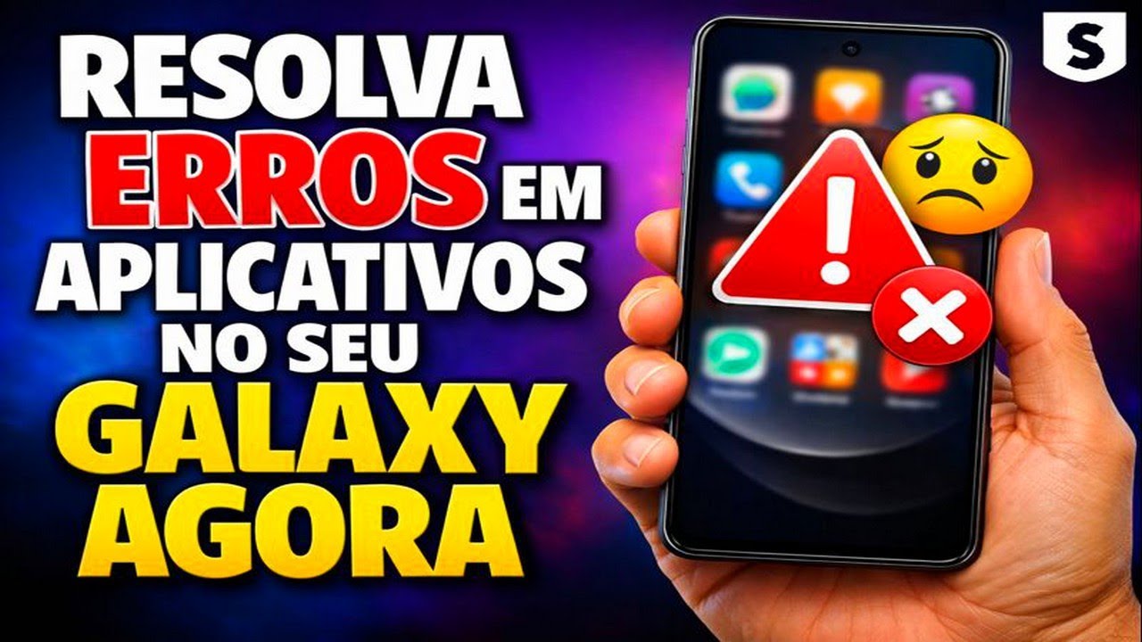 RESOLVA ERROS EM APLICATIVOS NO SEU GALAXY AGORA