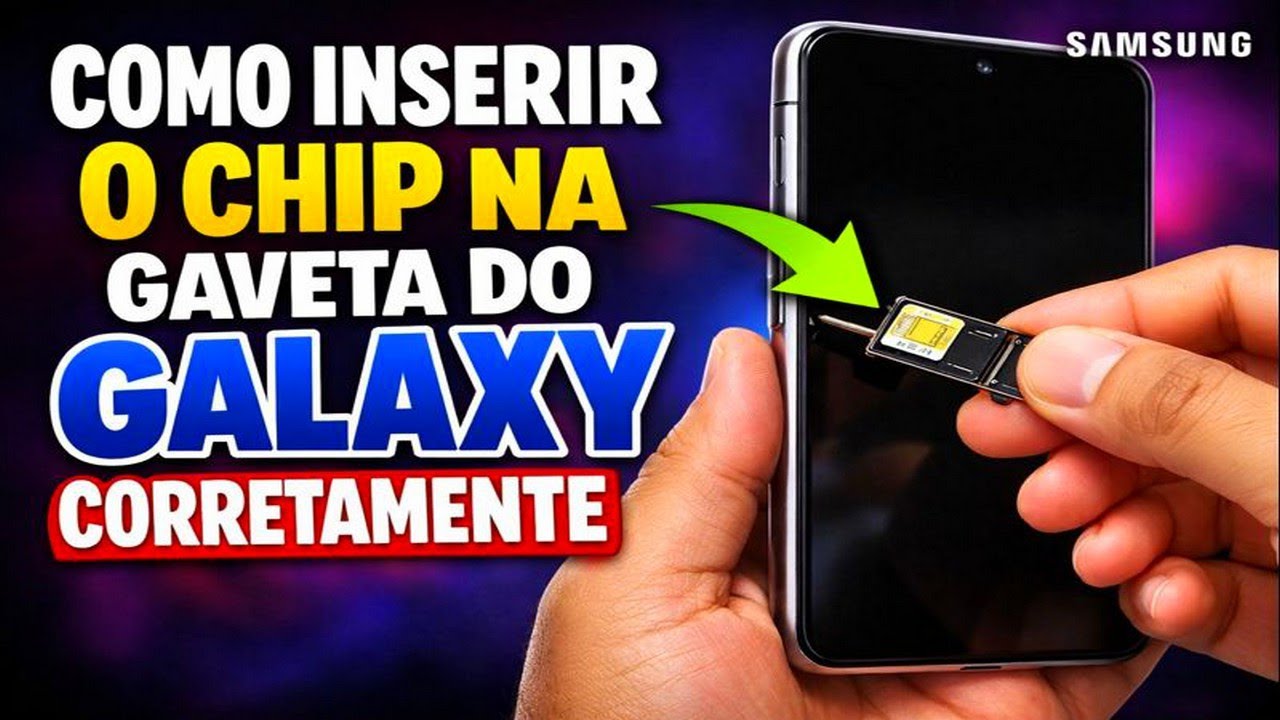 COMO INSERIR O CHIP NA GAVETA DO GALAXY CORRETAMENTE