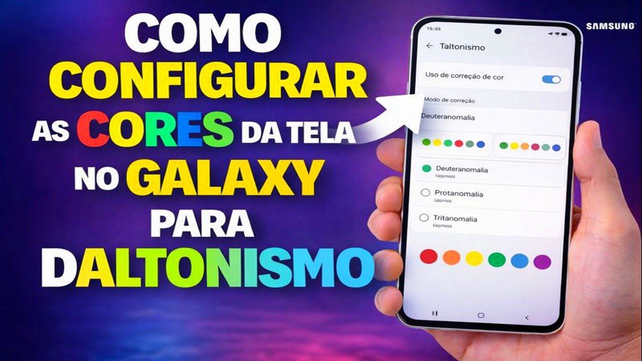 COMO CONFIGURAR AS CORES DA TELA NO GALAXY PARA DALTONISMO